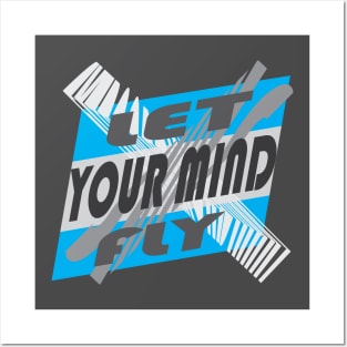 Let your mind fly Posters and Art